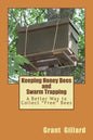 Keeping Honey Bees and Swarm Trapping: A Better Way to Collect "Free" Bees - Paperback