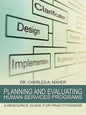 Planning and Evaluating Human Services Programs: A Resource Guide for Practitioners - Paperback