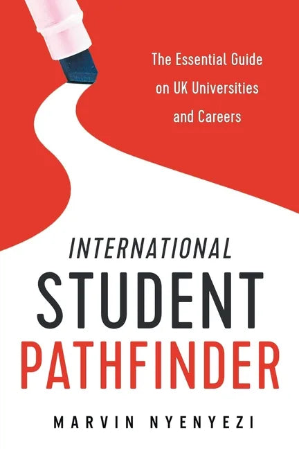 International Student Pathfinder: The Essential Guide on UK Universities and Careers - Paperback