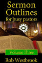 Sermon Outlines for Busy Pastors: Volume 3: 52 Complete Sermon Outlines for All Occasions - Paperback