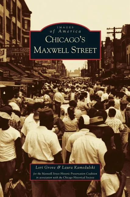 Chicago's Maxwell Street - Hardcover