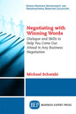 Negotiating with Winning Words: Dialogue and Skills to Help You Come Out Ahead in Any Business Negotiation - Paperback
