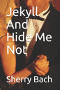 Jekyll And Hide Me Not - Paperback