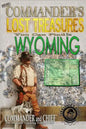 More Commander's Lost Treasures You Can Find In Wyoming: Follow the Clues and Find Your Fortunes! - Paperback