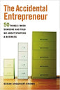 The Accidental Entrepreneur: The 50 Things I Wish Someone Had Told Me about Starting a Business - Paperback