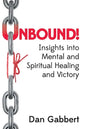 Unbound!: Insights into Mental and Spiritual Healing and Victory - Paperback