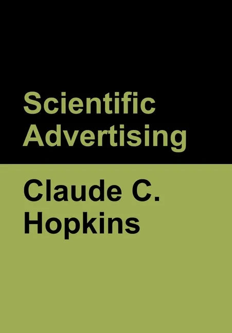 Scientific Advertising - Hardcover