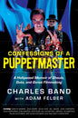 Confessions of a Puppetmaster: A Hollywood Memoir of Ghouls, Guts, and Gonzo Filmmaking - Hardcover