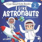 I Like Astronauts: Astronaut book for girls: Kids space book level 2 - Paperback