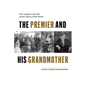 The Premier and His Grandmother: Peter Lougheed, Lady Belle, and the Legacy of Métis Identity - Paperback