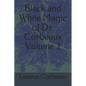 Black and White Magic of Dr. Corbeaux Volume 2 - Paperback