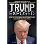 Trump Exposed - 7 Shocking Biblical Mind Control Secrets Revealed - How He Gets Away With Everything (And How You Can Too!) - Personal Power Developme - Paperback