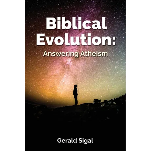 Biblical Evolution: Answering Atheism - Paperback