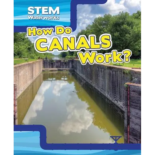 How Do Canals Work? - Library Binding