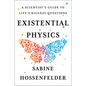 Existential Physics: A Scientist's Guide to Life's Biggest Questions - Hardcover