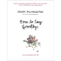 How to Say Goodbye - Hardcover