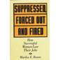 Suppressed, Forced Out and Fired: How Successful Women Lose Their Jobs - Hardcover