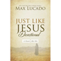 Just Like Jesus Devotional: A Thirty-Day Walk with the Savior (30 Daily Devotions) - Hardcover