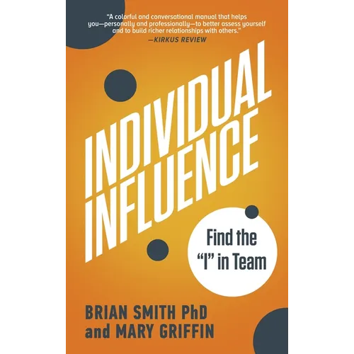 Individual Influence: Find the I in Team - Hardcover