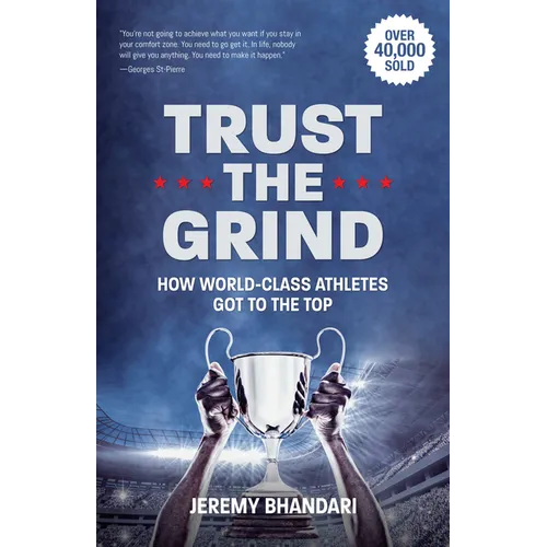 Trust the Grind: How World-Class Athletes Got to the Top (Sports Book for Boys, Gift for Boys) (Ages 15-17) - Hardcover