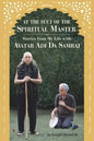 At the feet of the Spiritual Master: Stories from my life with Avatar Adi Da Samraj - Paperback