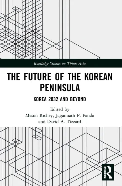 The Future of the Korean Peninsula: Korea 2032 and Beyond - Paperback
