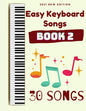 Easy Keyboard Songs: Book 2: 30 Songs - Paperback