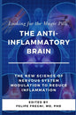 Looking for the Magic Pill: The Anti-inflammatory Brain: The new science of nervous system modulation to reduce inflammation - Paperback