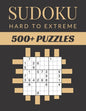 Sudoku Hard To Extreme: Sudoku Activity Book Puzzles With Different Levels for Smart Adults People, Over 500 Puzzles for Everyone With Solutio - Paperback