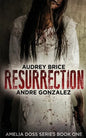 Resurrection (Amelia Doss Series, Book 1) - Paperback