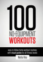 100 No-Equipment Workouts Vol. 1: Easy to Follow Home Workouts Suitable for all Fitness Levels - Paperback