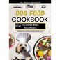 Dog Food Cookbook for Itching and Allergies: The Complete Guide to Canine Vet-Approved Homemade Quick and Easy Recipes for a Tail Wagging and Healthie - Paperback