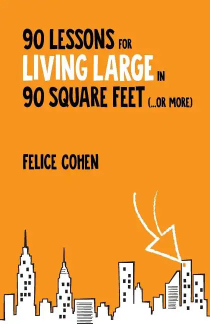 90 Lessons for Living Large in 90 Square Feet (...or more) - Paperback
