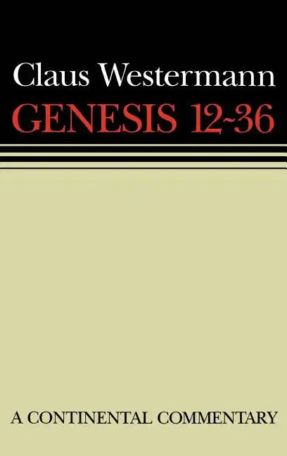 Genesis 12 - 36: Continental Commentaries - Hardcover