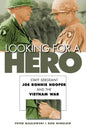 Looking for a Hero: Staff Sergeant Joe Ronnie Hooper and the Vietnam War - Paperback