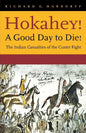 Hokahey! A Good Day to Die!: The Indian Casualties of the Custer Fight - Paperback
