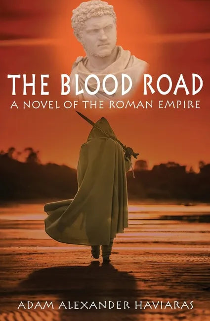 The Blood Road: A Novel of the Roman Empire - Paperback