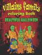 Villains Family Coloring Book Beautiful Halloween: Put yourself in the Halloween Mood and Get Hyped Up, A Coloring Book Featuring Fun, Unique and Beau - Paperback