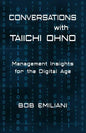 Conversations with Taiichi Ohno: Management Insights for the Digital Age - Paperback