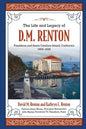 The Life and Legacy of D. M. Renton: Pasadena and Santa Catalina Island, California 1902-1936 - Paperback
