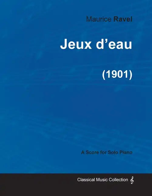Jeux d'eau - A Score for Solo Piano (1901) - Paperback