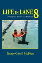 Life in Lane 8: Swimming? More Than Exercise - Hardcover