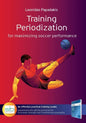Training Periodization: for maximizing soccer performance - Paperback
