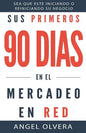 Sus Primeros 90 Dias en el Mercadeo en Red - Paperback