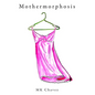 Mothermorphosis - Paperback
