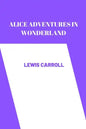 alice adventures in wonderland by Lewis Carroll - Paperback