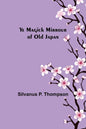 Ye Magick Mirrour of Old Japan - Paperback