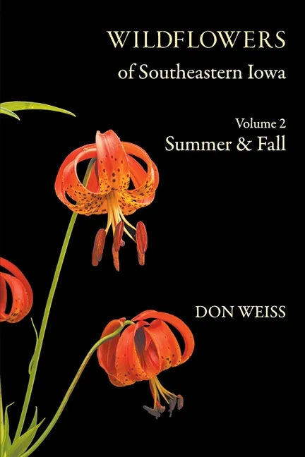 Wildflowers of Southeastern Iowa: Volume 2, Summer & Fall - Paperback