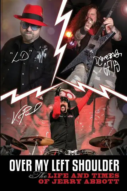 Over My Left Shoulder: The Life and Times Jerry Abbott - FATHER OF ViNNIE PAUL aka "The Brick Wall" and Darrell Lance aka "Dimebag Darrell" - Paperback