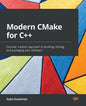 Modern CMake for C++: Discover a better approach to building, testing, and packaging your software - Paperback